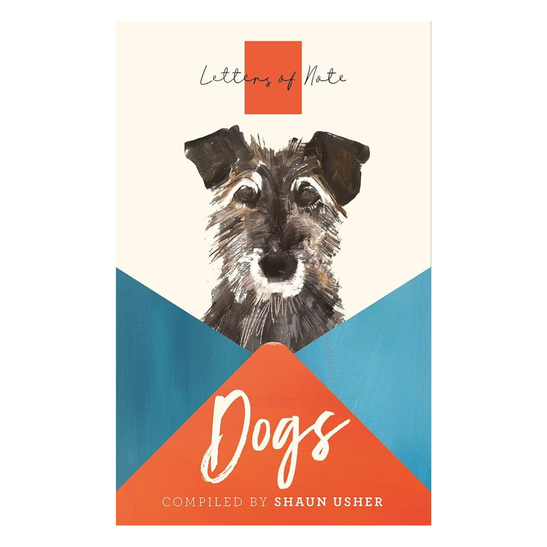 LETTERS OF NOTE: DOGS BY SHAUN USHER