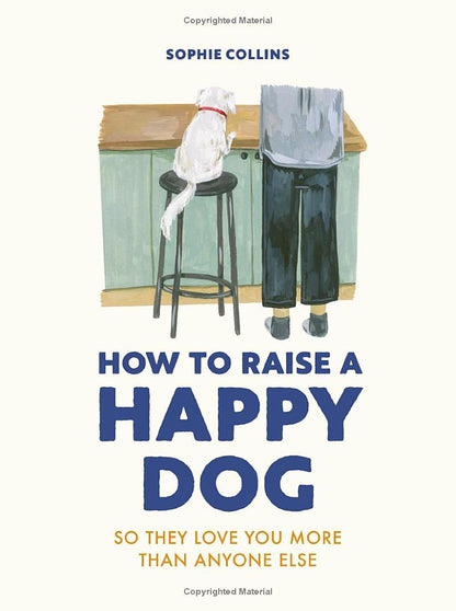 How to Raise a Happy Dog Book