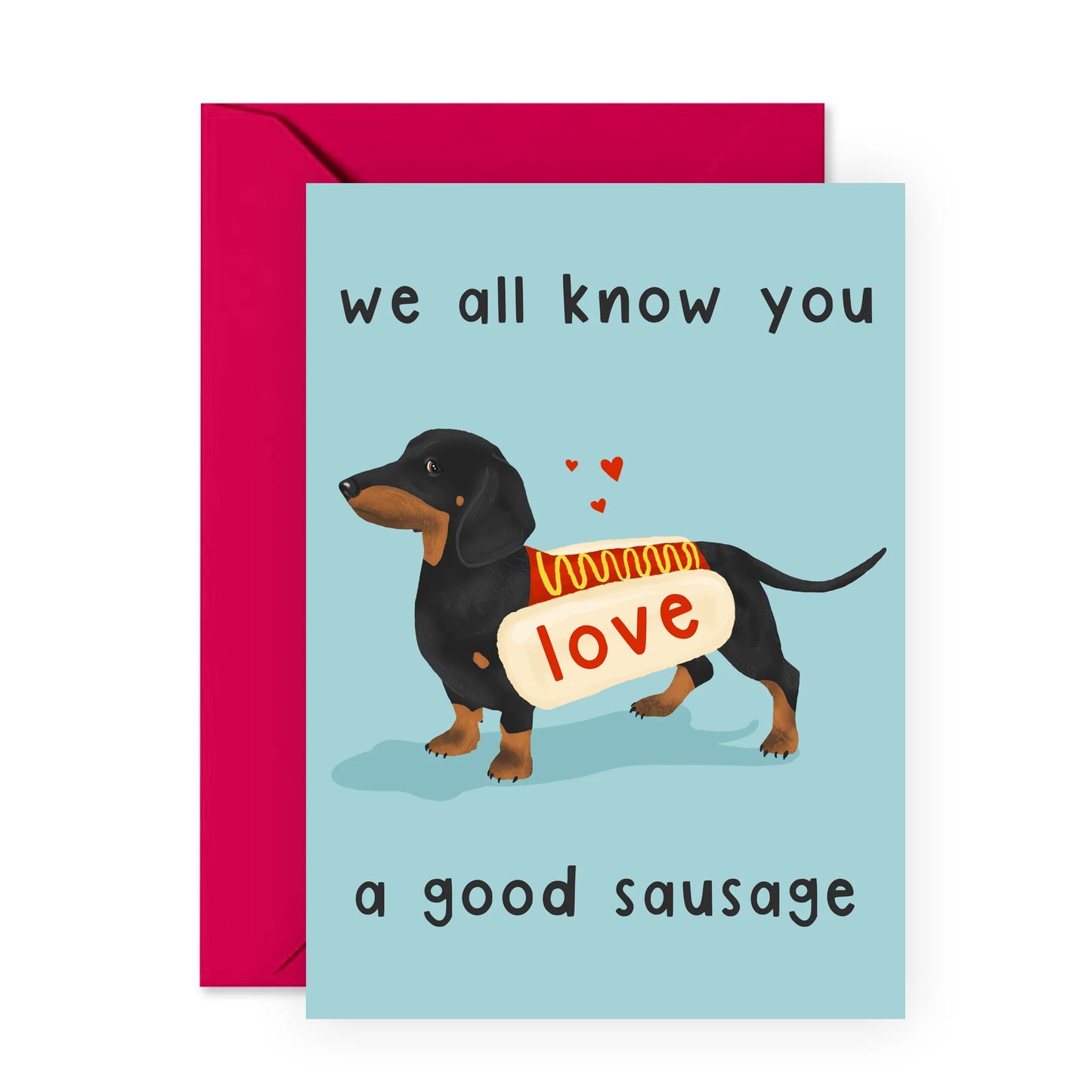 We All Know You Love A Good Sausage: Greeting Card