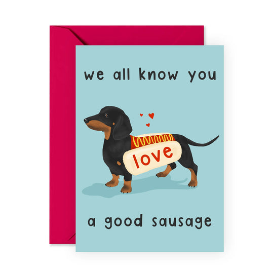 We All Know You Love A Good Sausage: Greeting Card